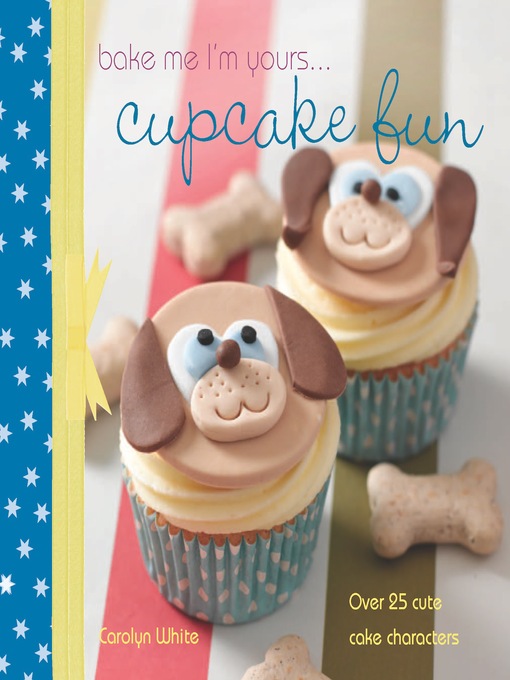 Title details for A Taste of... Bake Me I'm Yours... Cupcake Fun by Carolyn White - Available